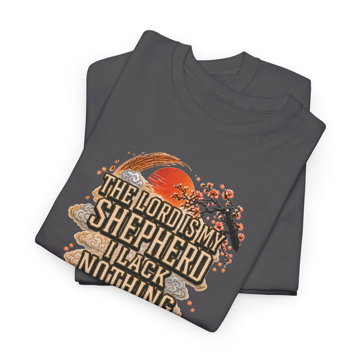 'The Lord Is My Shepherd' Psalm 23:1 - Graphic T-Shirt — Limited Edition