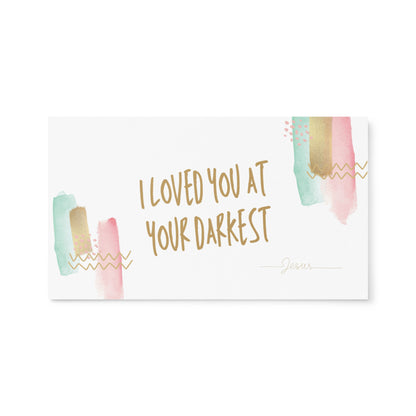 Set of English encouragement cards; to share | Double-sided | I loved you at your darkest - Golden letters | You are loved