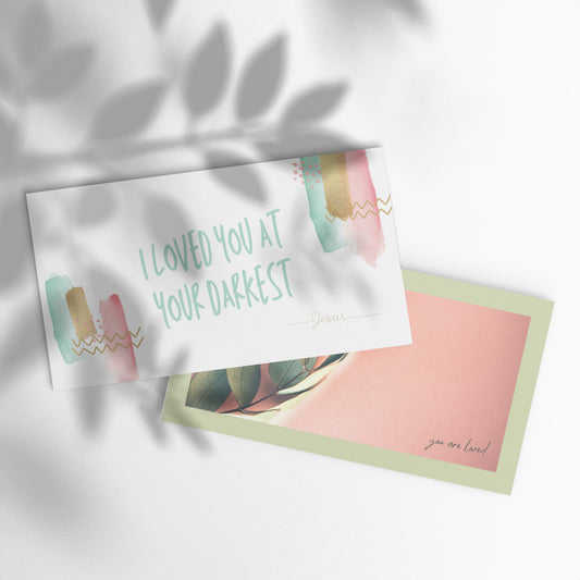 Set of English encouragement cards to share | Double-sided | I loved you at your darkest - Green letters | You are loved